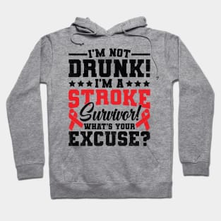 I'm Not Drunk I'm A Stroke Survivor Hoodie